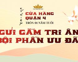 Kỷ niệm tròn một tuổi chi nhánh Q4 – Ưu đãi nhân đôi